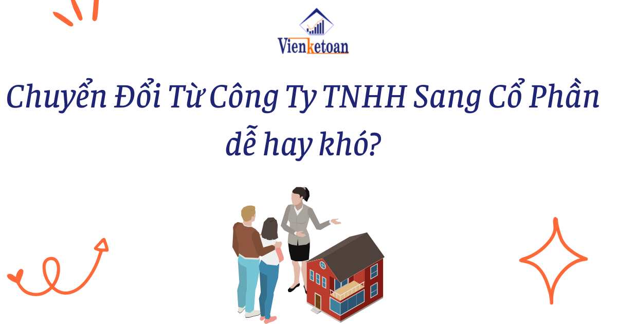 Chuyển Đổi Từ Công Ty TNHH Sang Cổ Phần dễ hay khó?